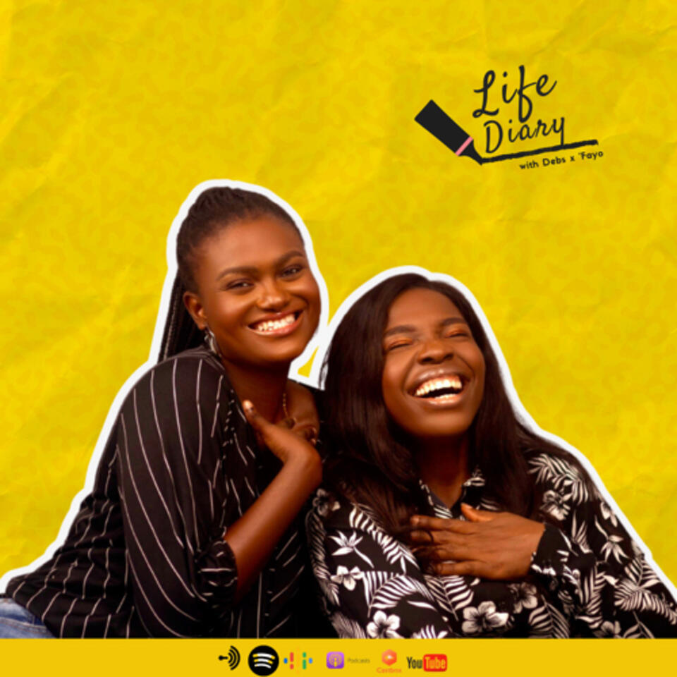 Life Diary Podcast with Debs X Fayo
