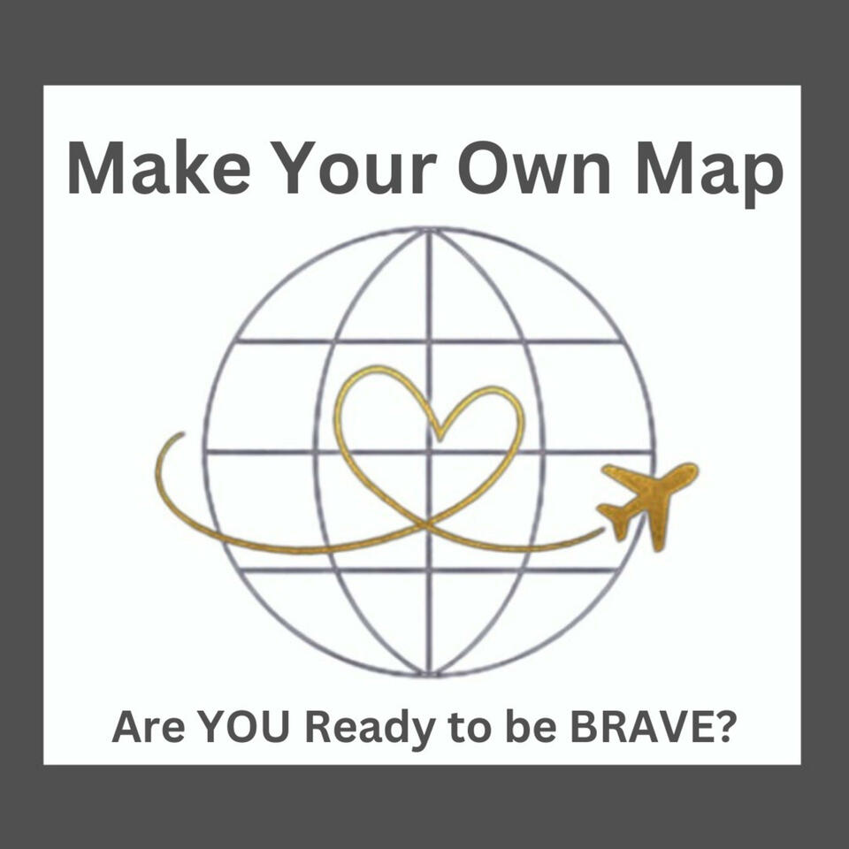 Make Your Own Map: Are YOU Ready to be BRAVE?