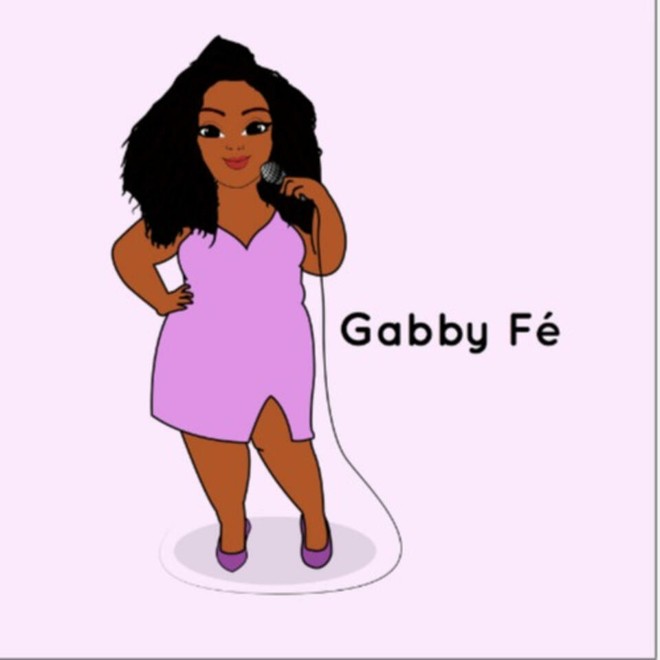 Gabby Fé Podcast