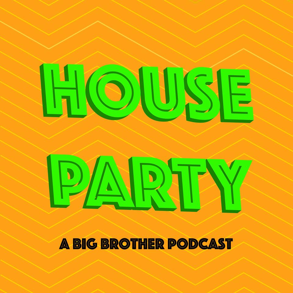 House Party: A Big Brother Podcast