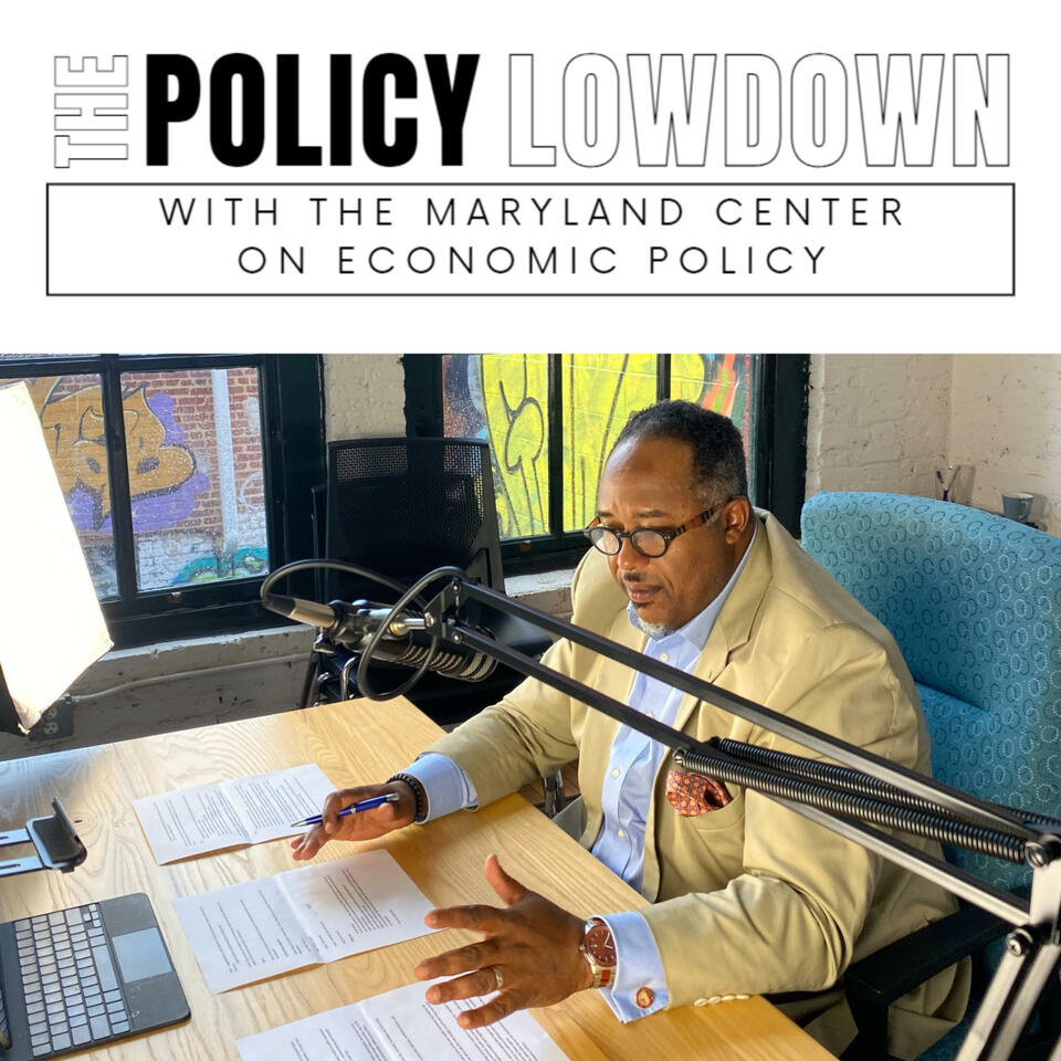 The Policy Lowdown with the Maryland Center on Economic Policy
