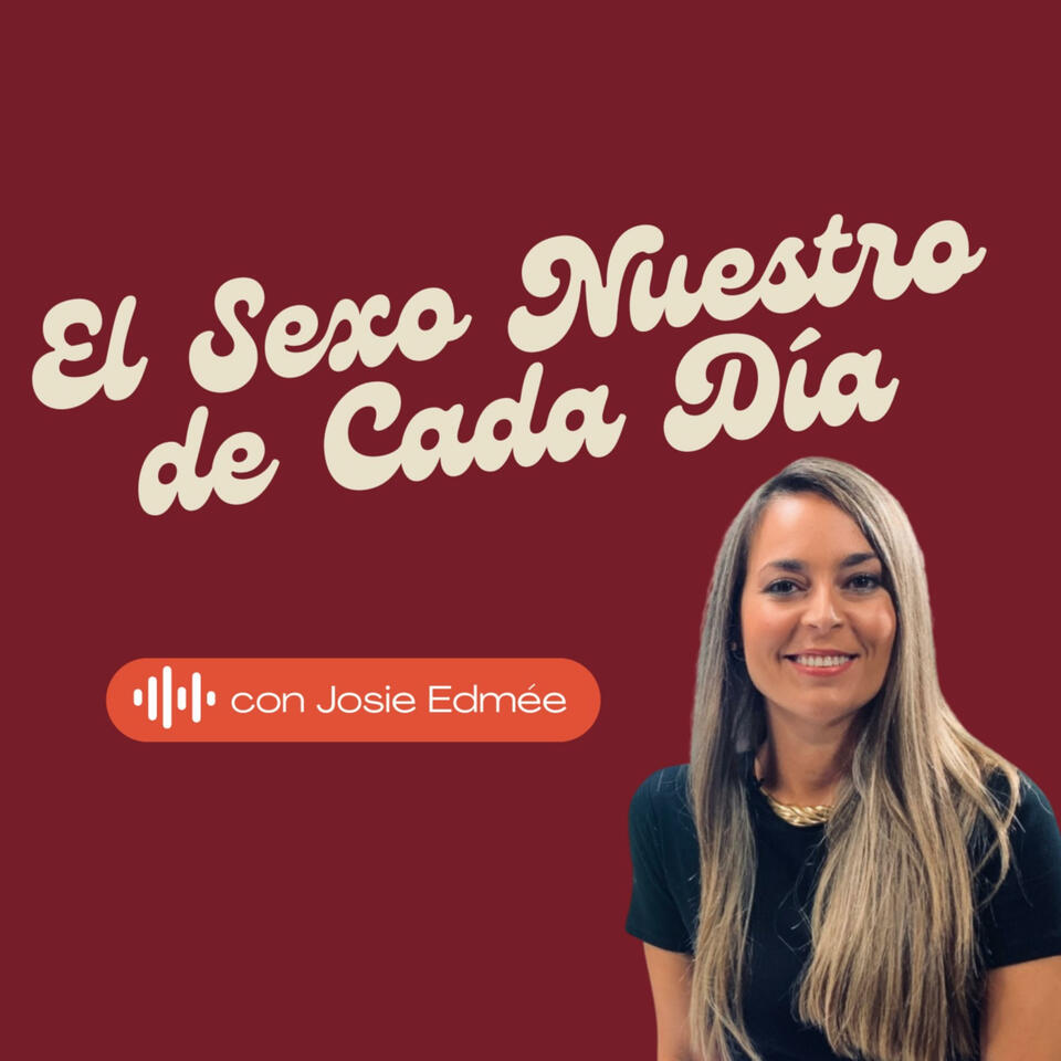 El Sexo Nuestro de Cada Día con Josie Edmée