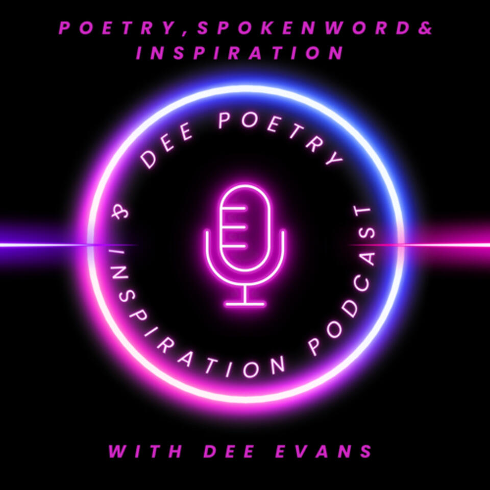 Dee Poetry and Inspiration Podcast