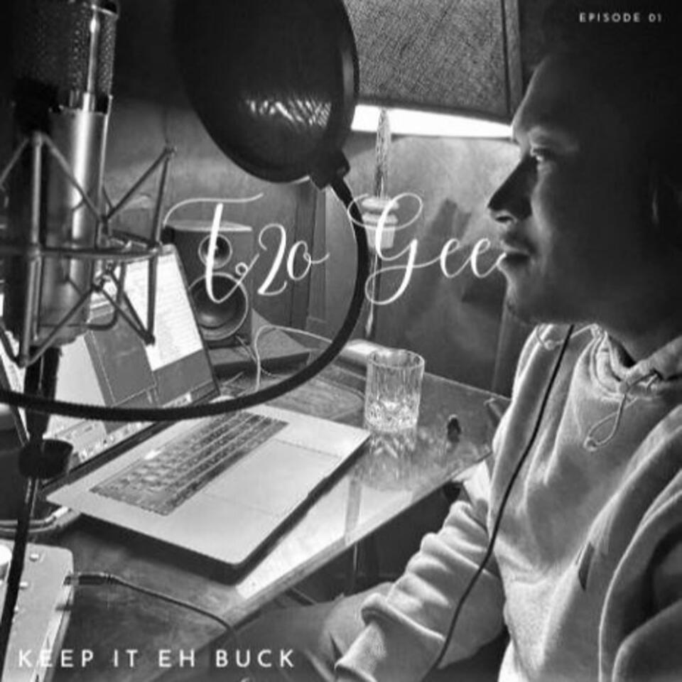 Keep It Eh Buck w T2o Gee