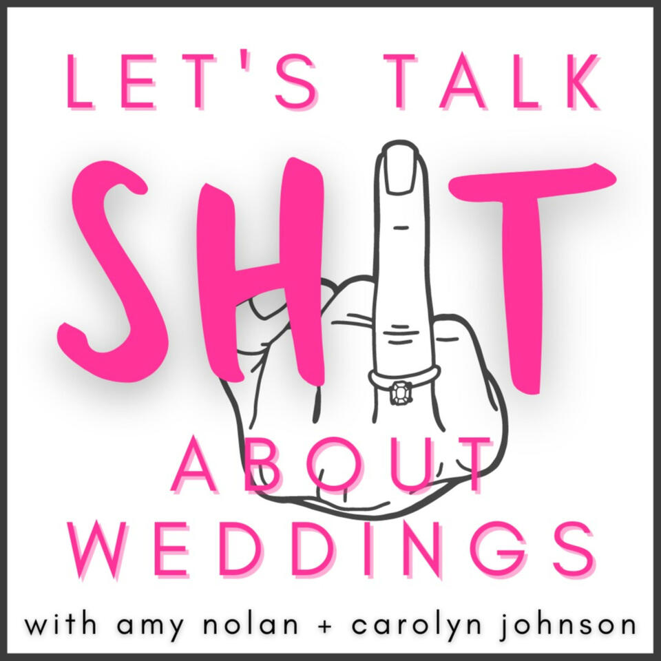 Let's Talk Shit About Weddings