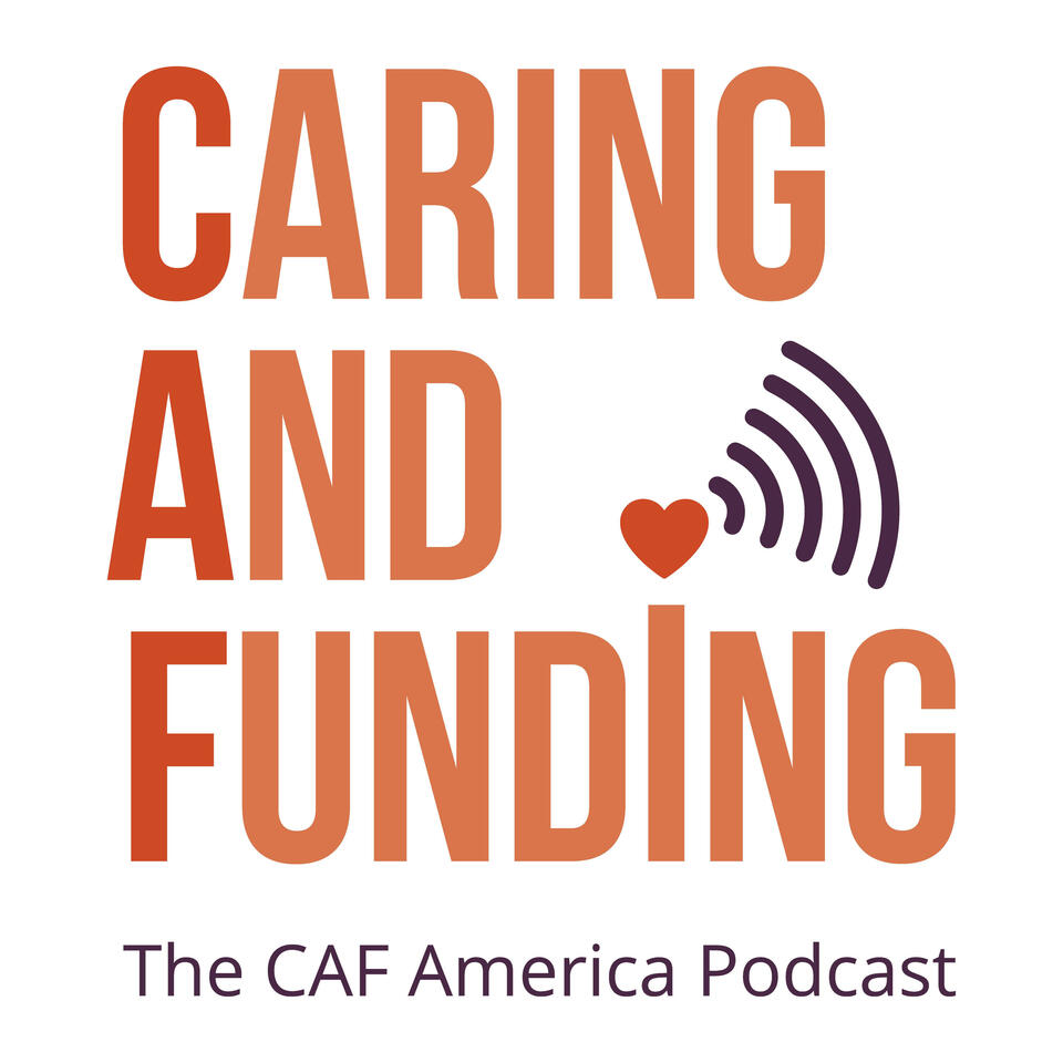 Caring and Funding Podcast powered by CAF America