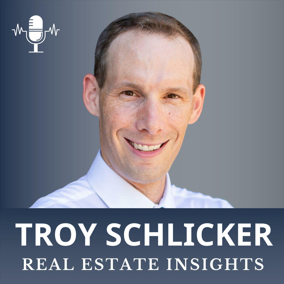 Troy Schlicker Real Estate Insights