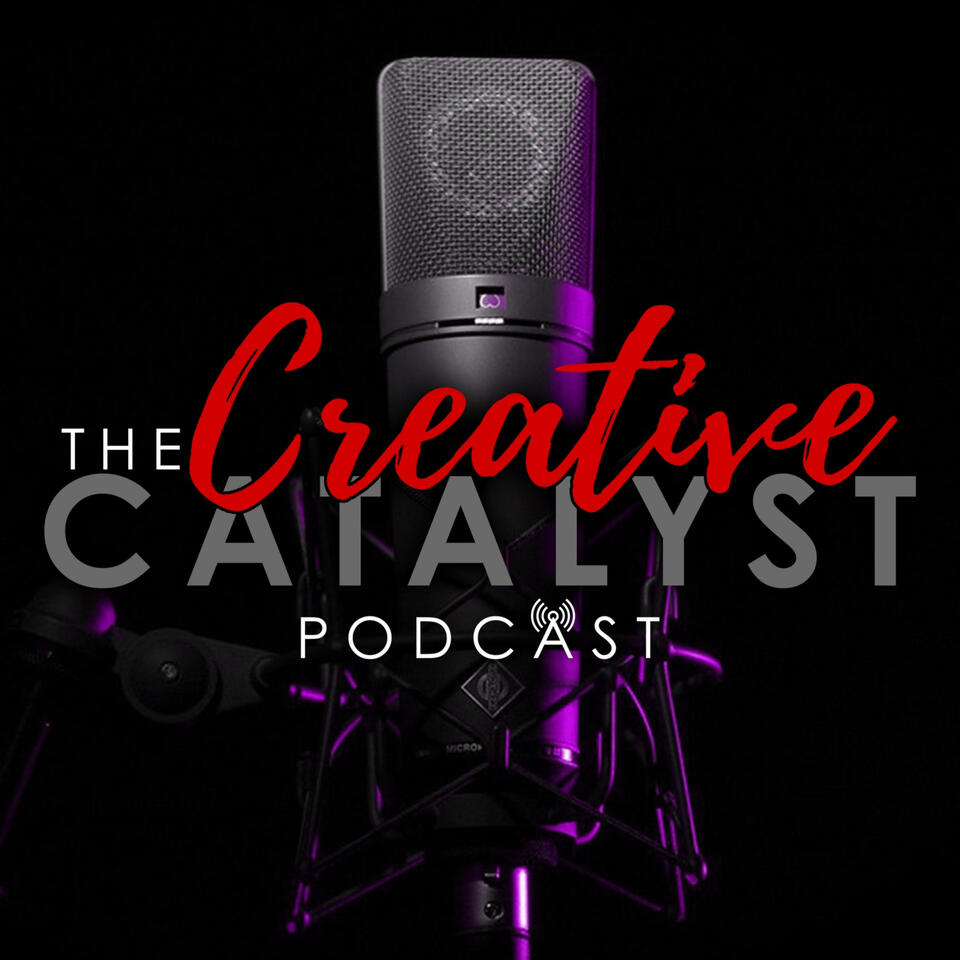 The Creative Catalyst Podcast