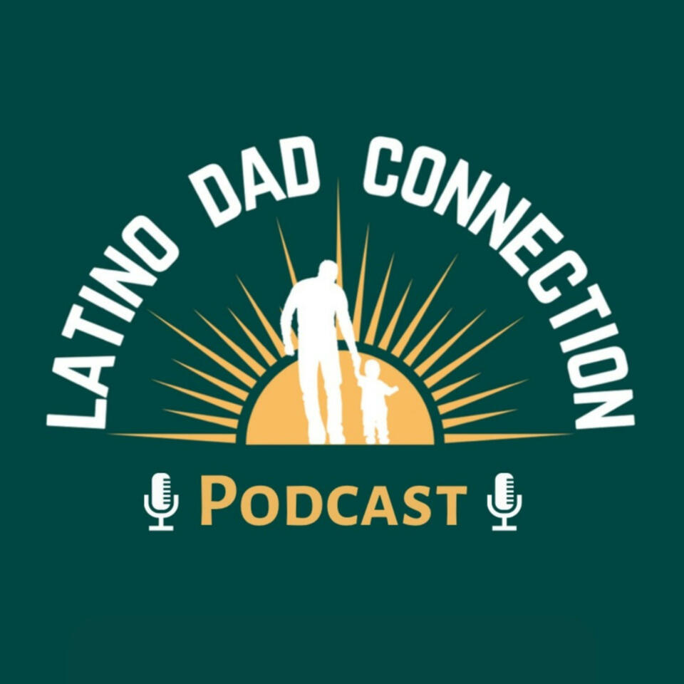 Latino Dad Connection Podcast