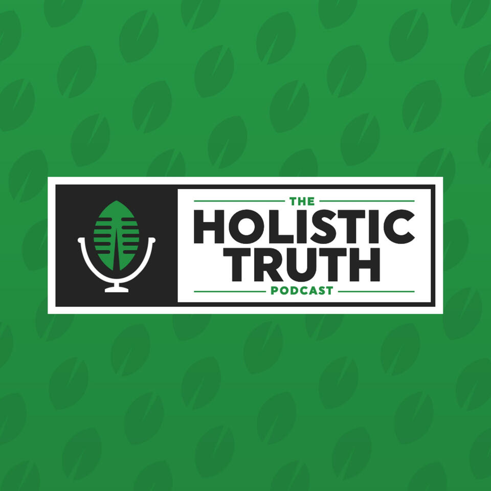 The Holistic Truth Podcast