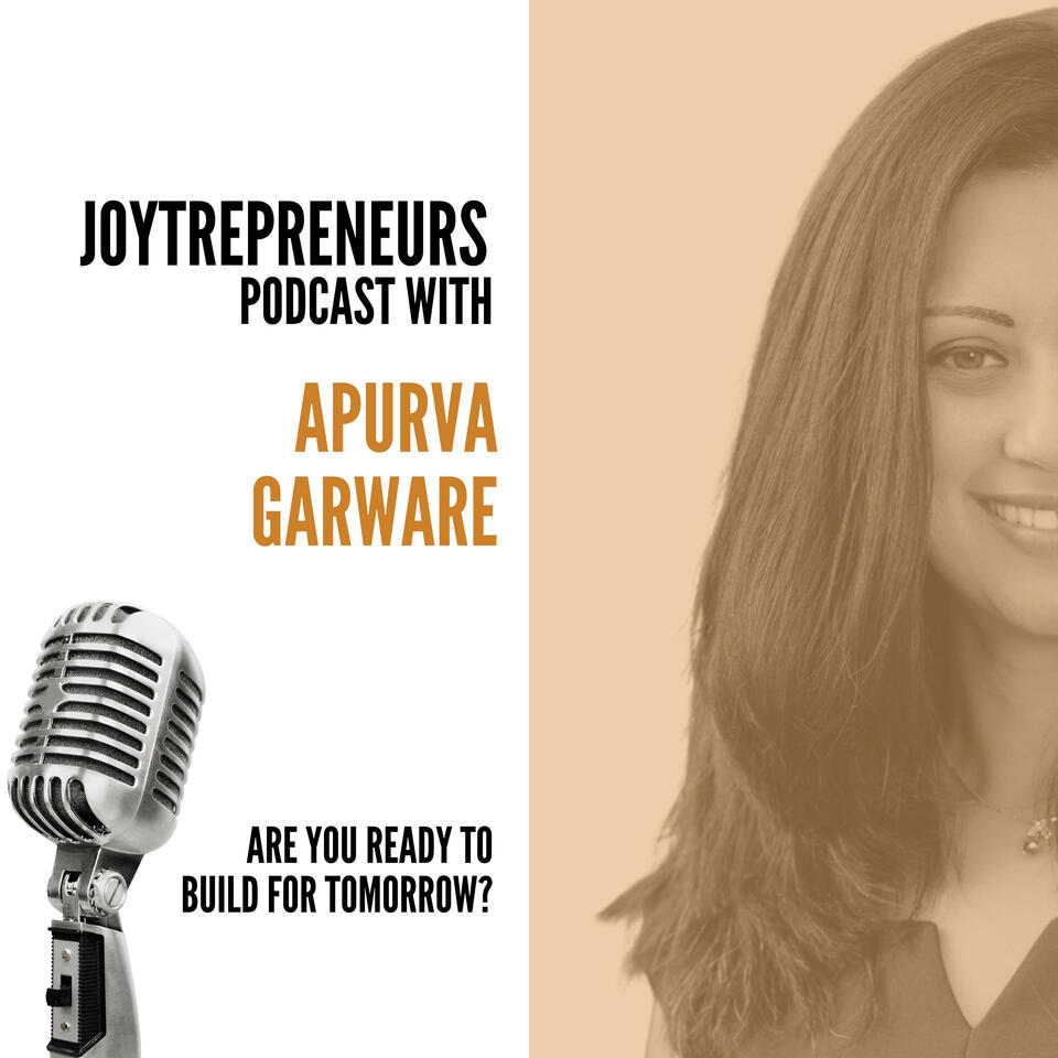 Joytrepreneurs Podcast with Apurva Garware