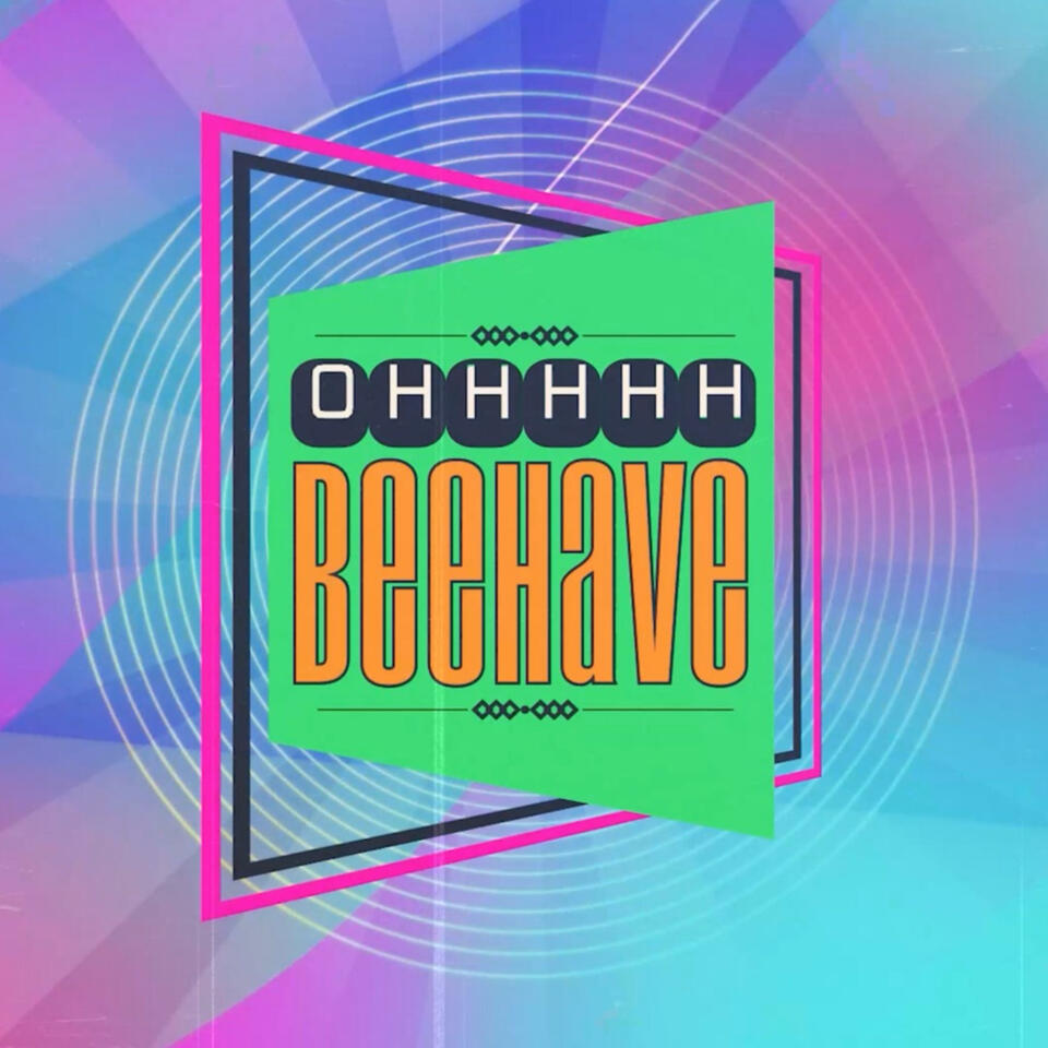 OHHHHH BEEHAVE