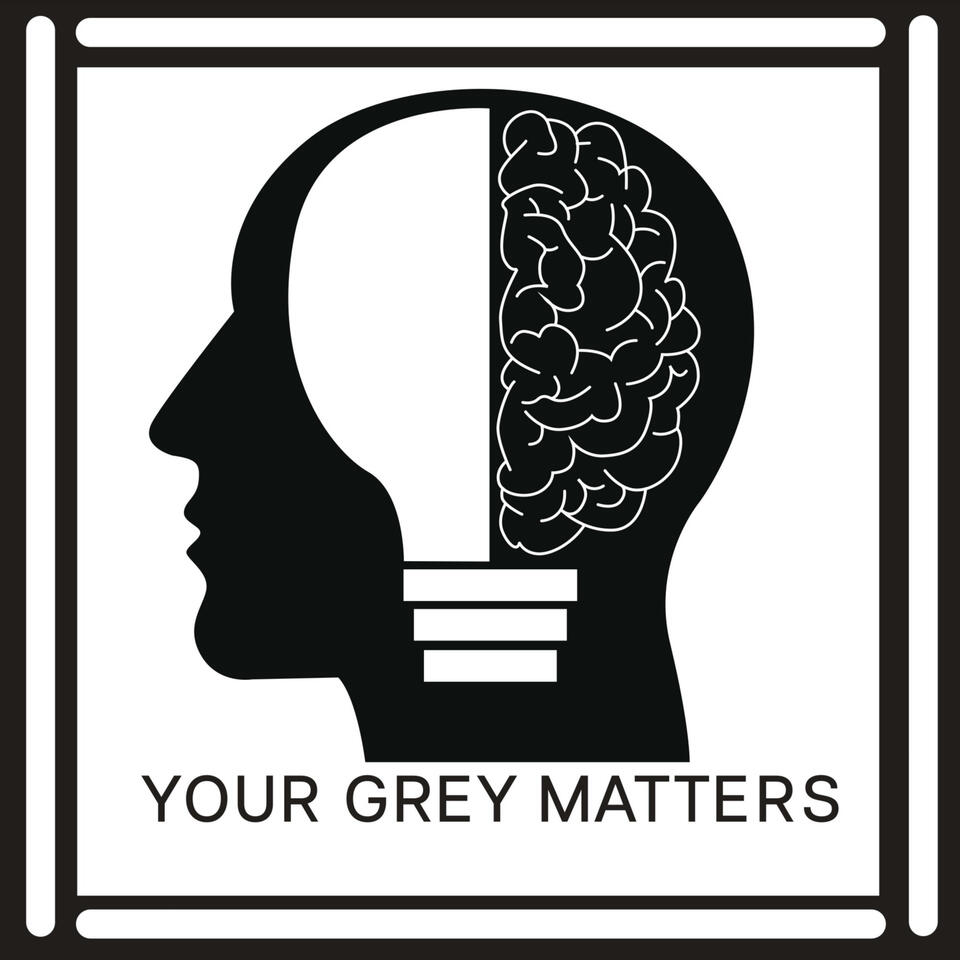 Your Grey Matters
