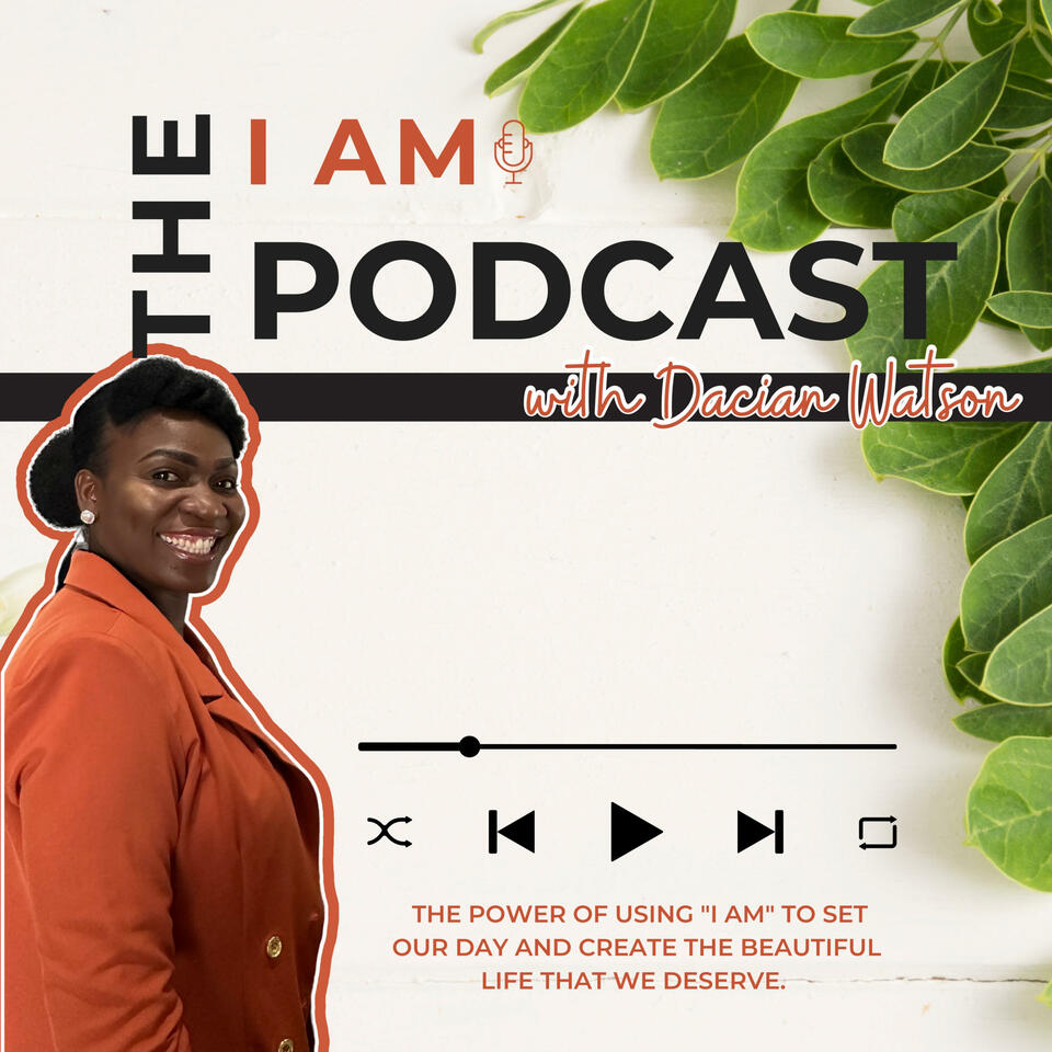The I Am Podcast with Dacian Watson