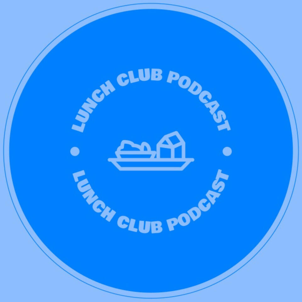 The Lunch Club Podcast