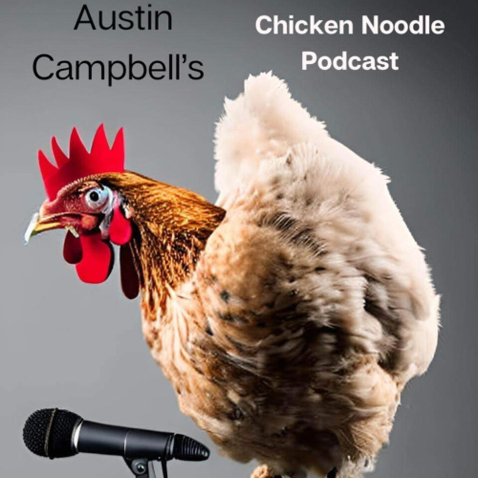 Chicken Noodle Podcast