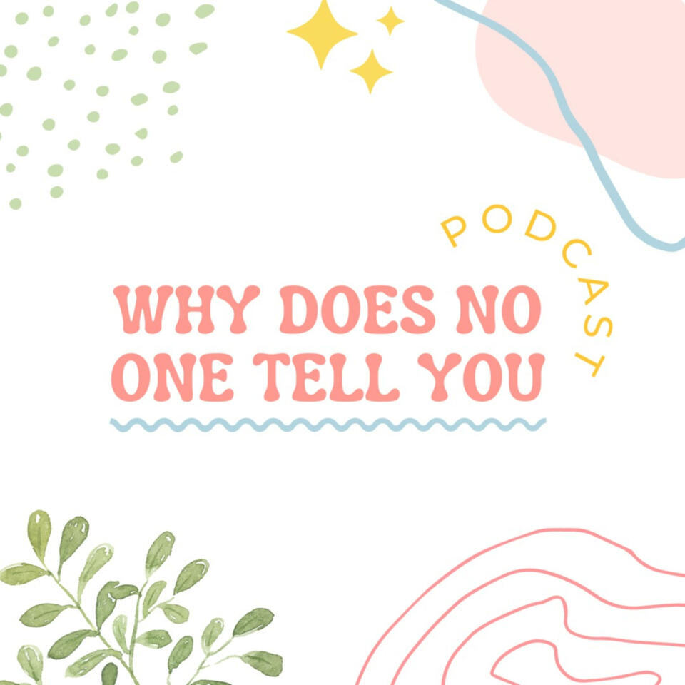 Why Does No One Tell You