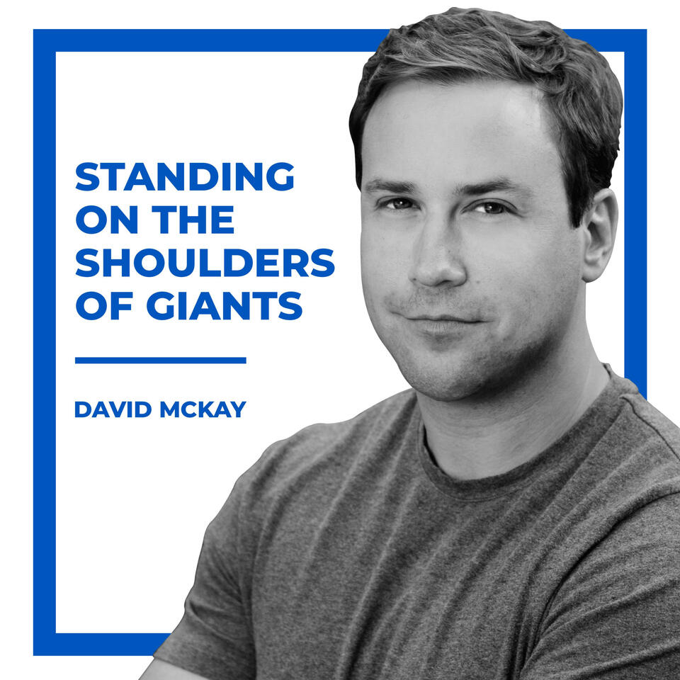 Standing on the Shoulders of Giants with David McKay