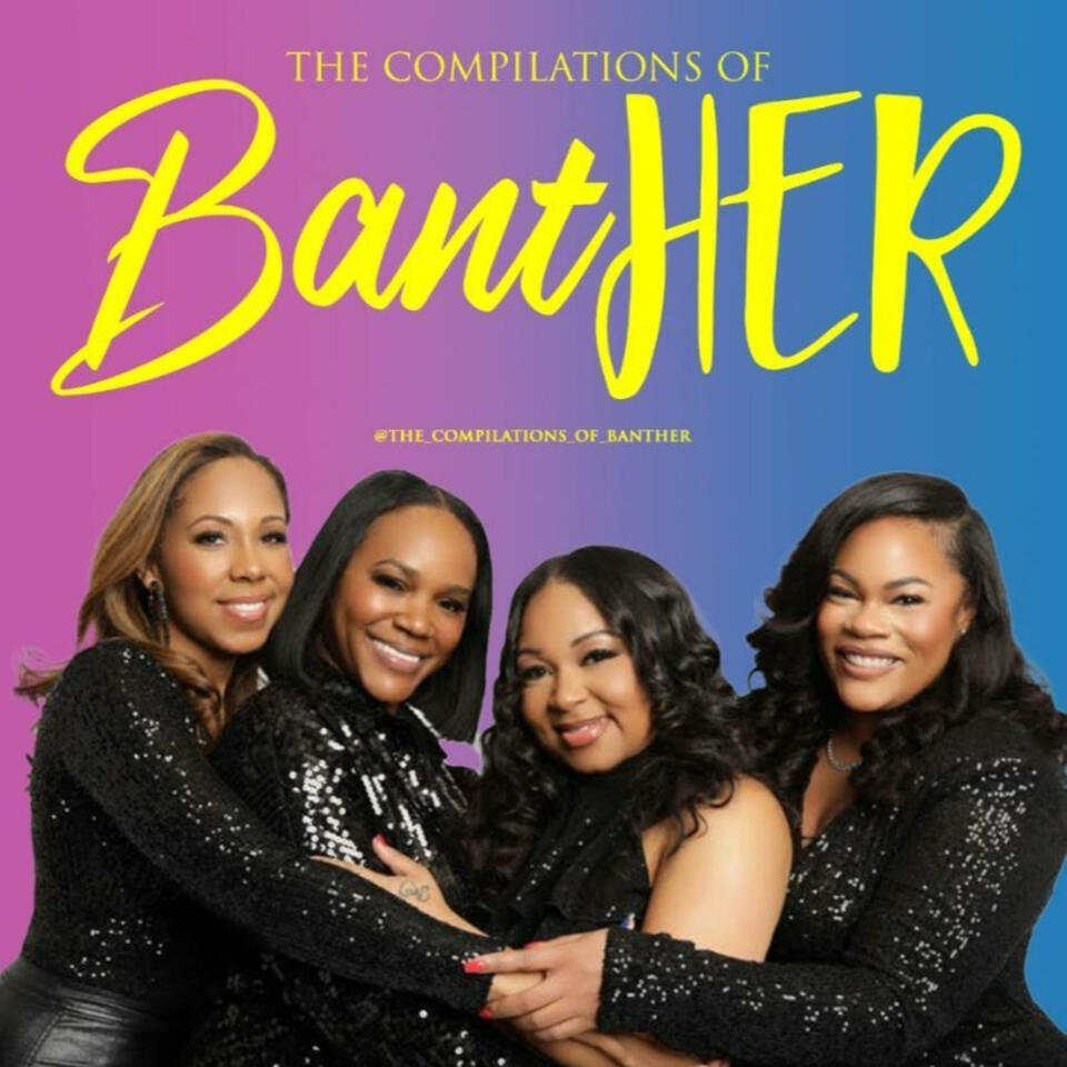 The Compilations of BantHER
