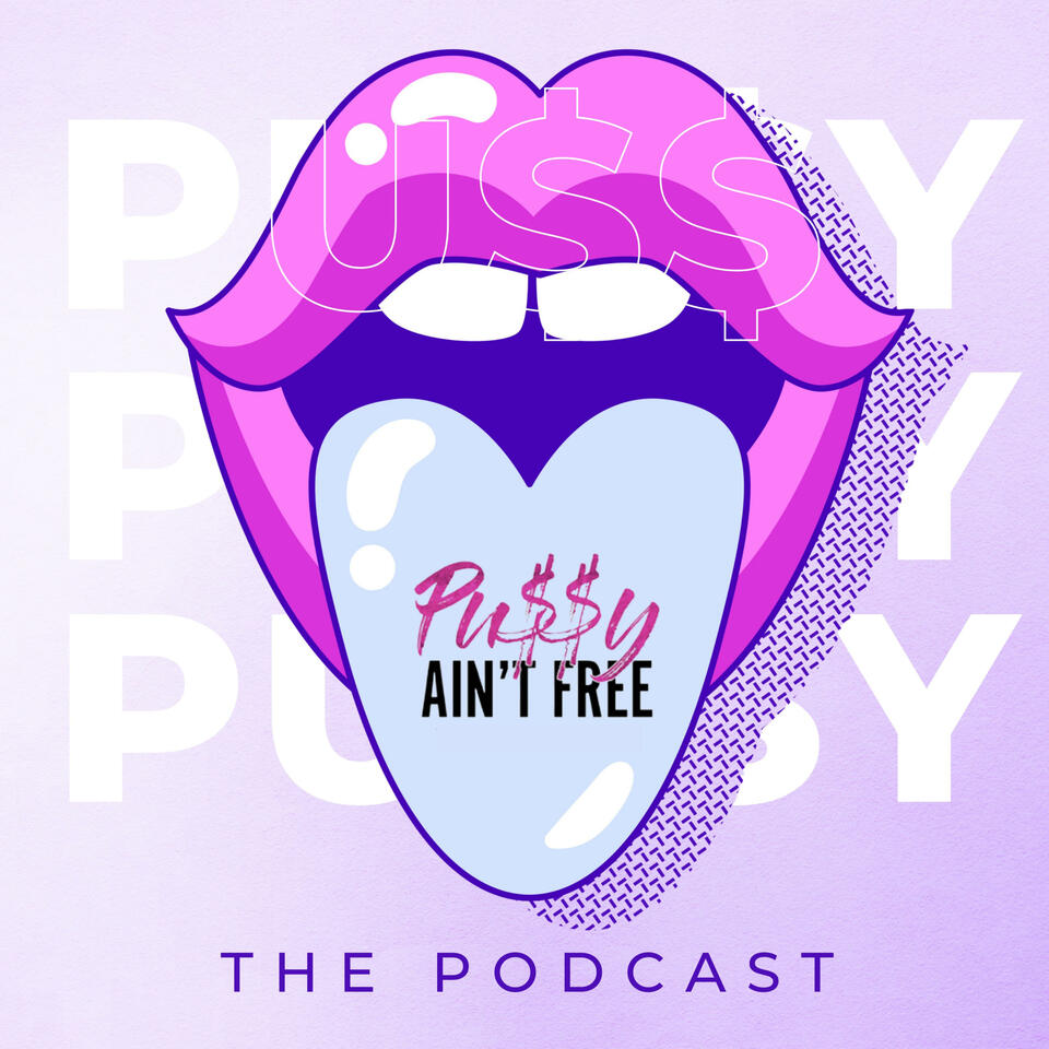 Pu$$y Ain't Free