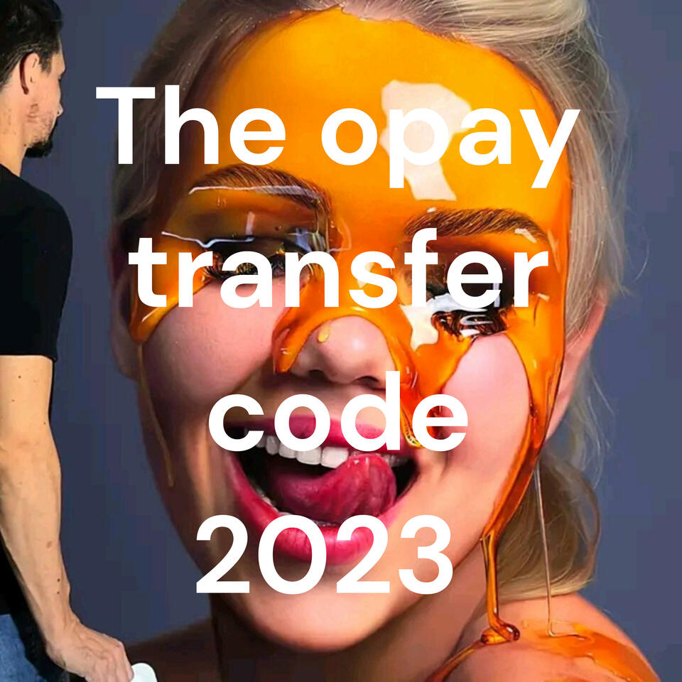 The opay transfer code 2023