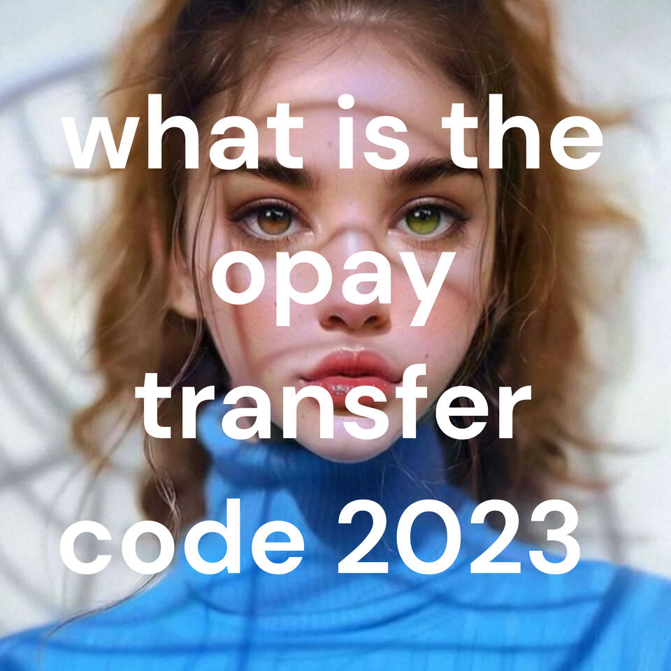 what is the opay transfer code 2023