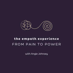 The Empath Experience with Angie Johnsey