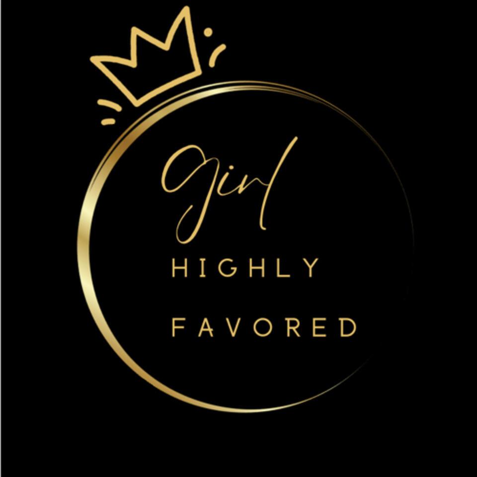 Girl Highly Favored
