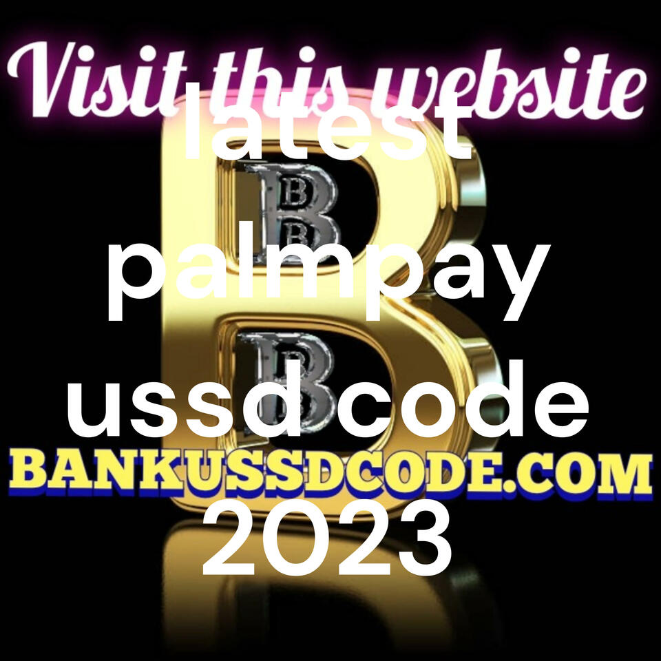 latest palmpay ussd code 2023