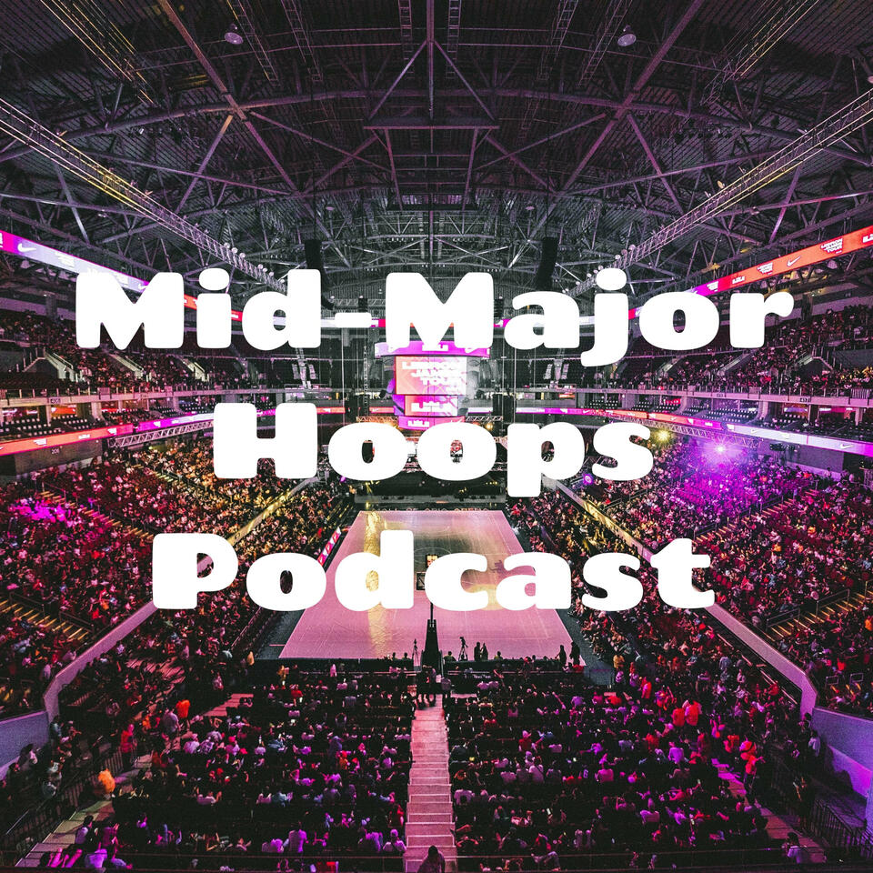 Mid-Major Hoops Podcast