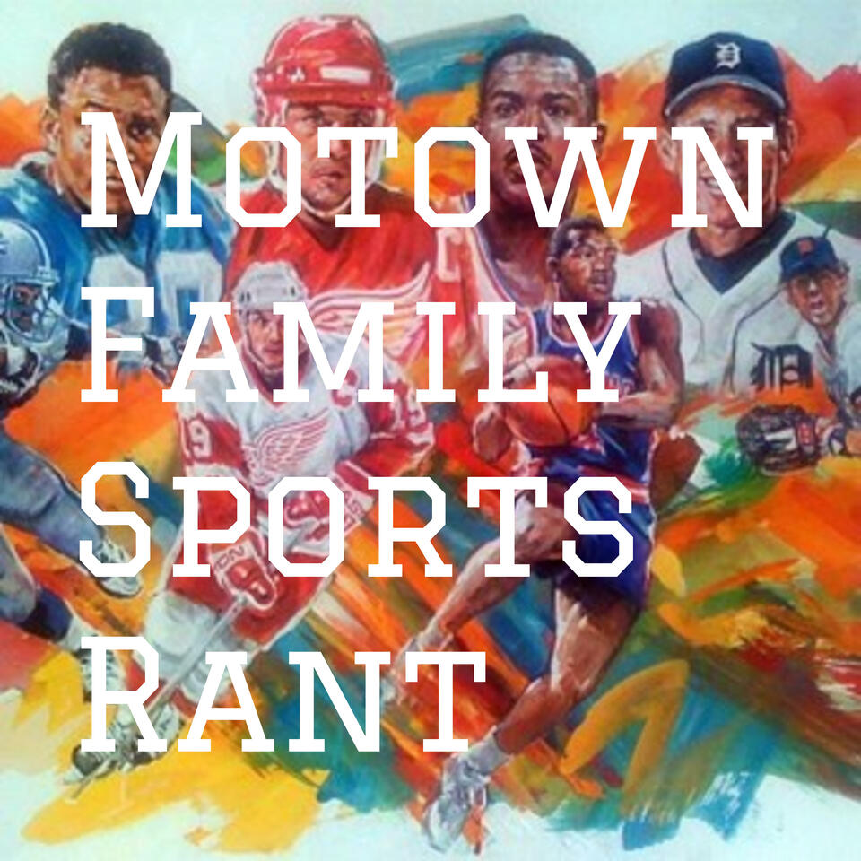 Motown Family Sports Rant