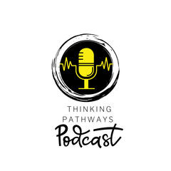 Thinking Pathways Podcast