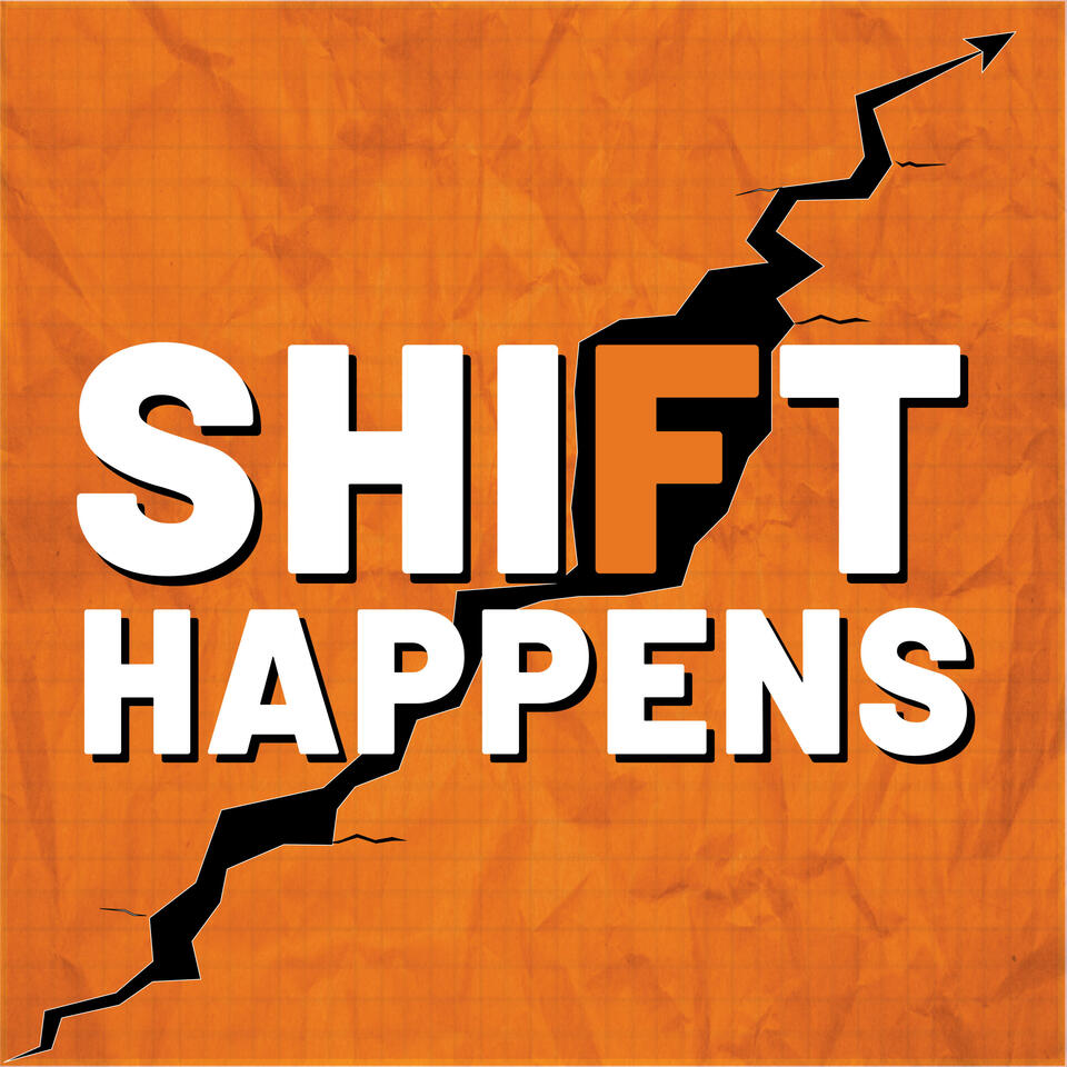 Shift Happens