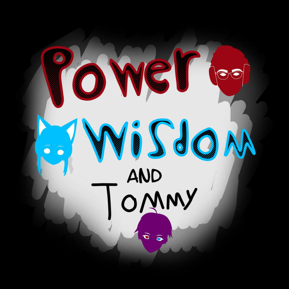 Power, Wisdom, and Tommy