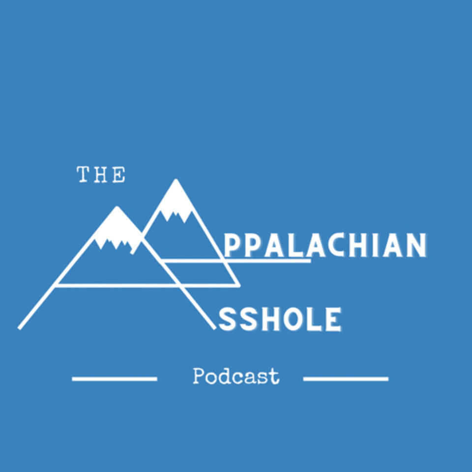 The Appalachian Asshole Podcast