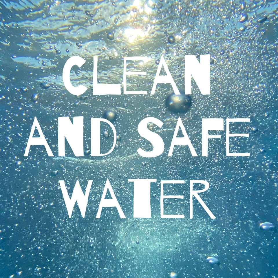 Clean and Safe Water