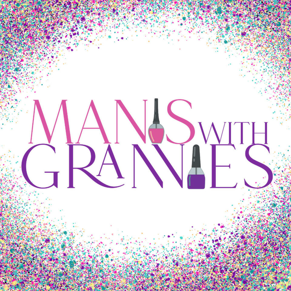Manis with Grannies