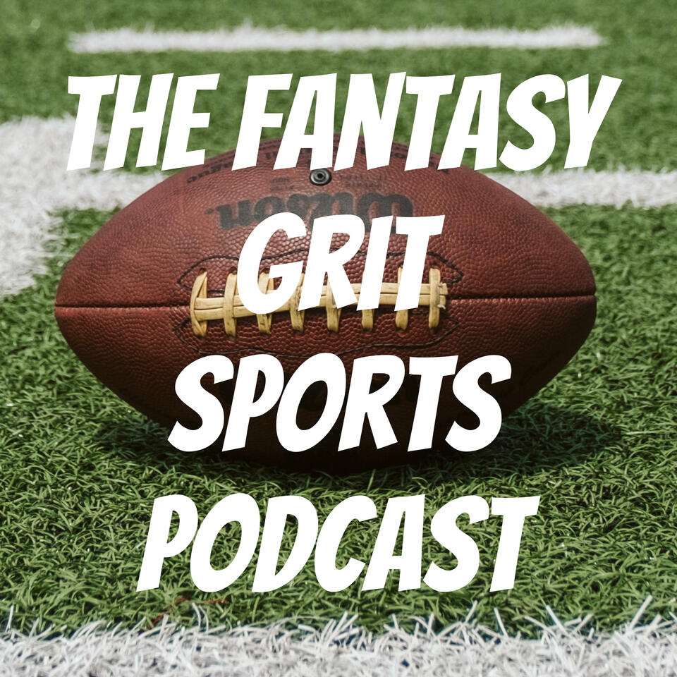 The Fantasy Grit Sports Podcast