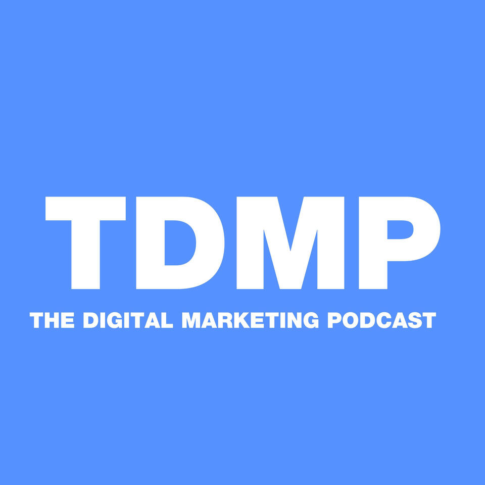 The Digital Marketing Podcast