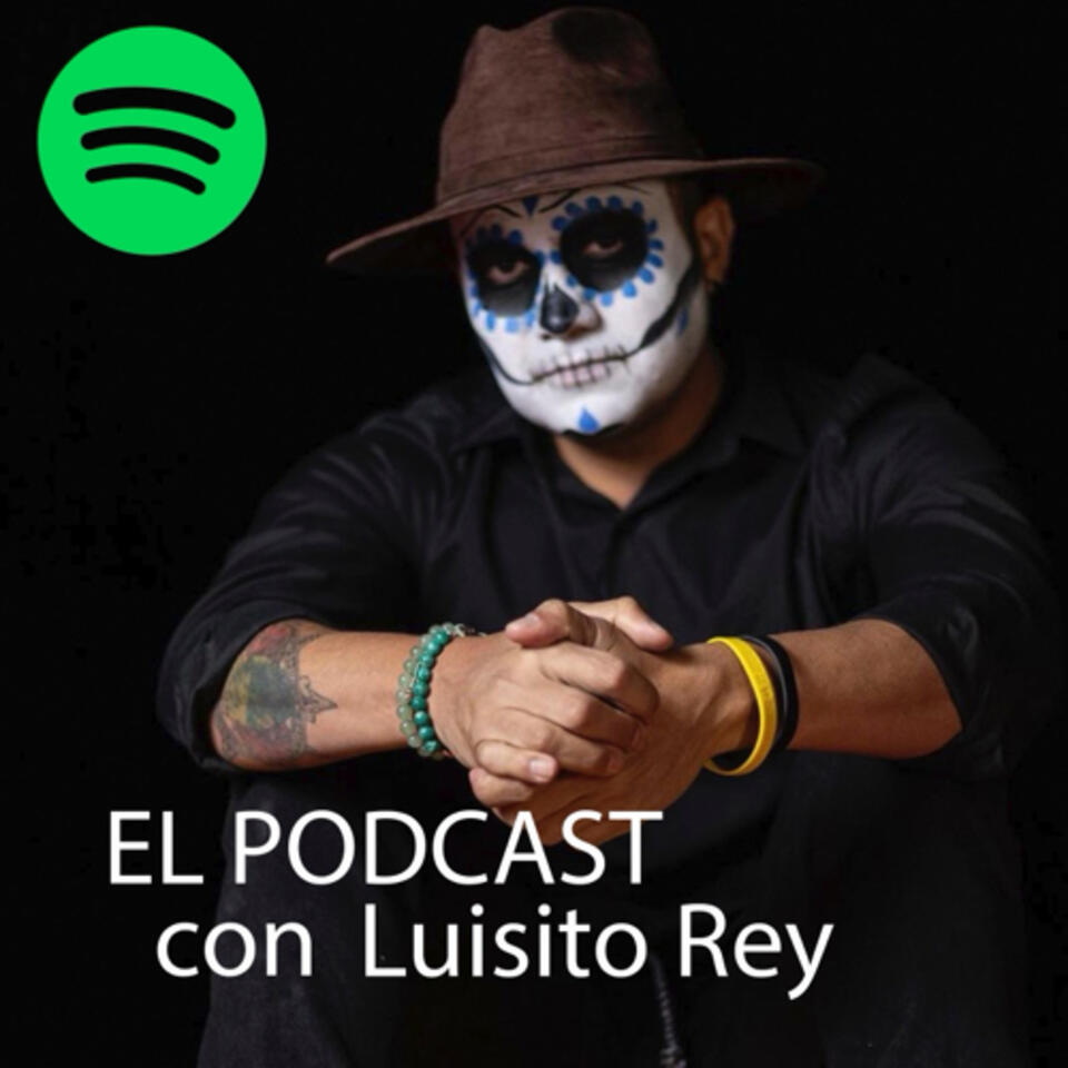 El Podcast con Luisito Rey