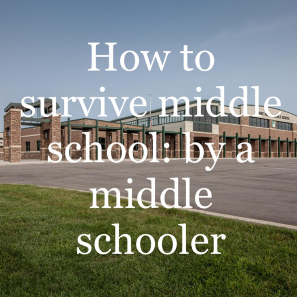 How to Survive Middle School.