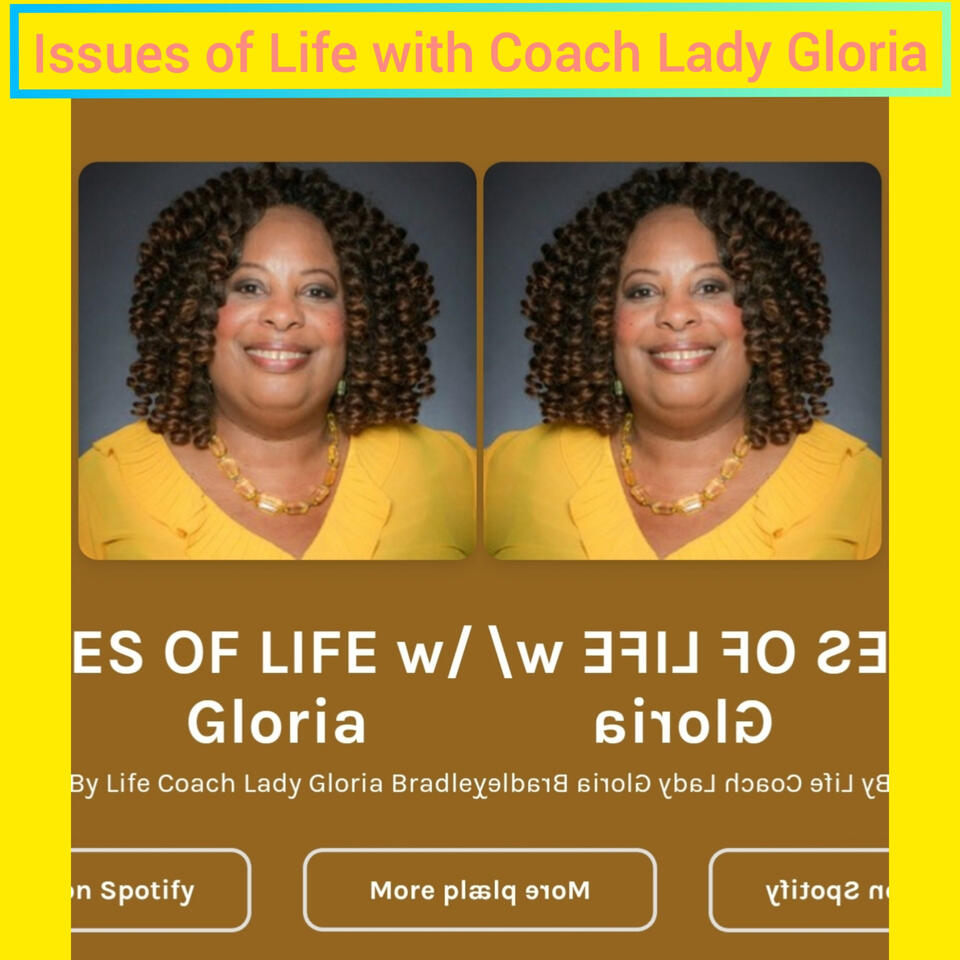 ISSUES OF LIFE w/ Coach Lady Gloria B.