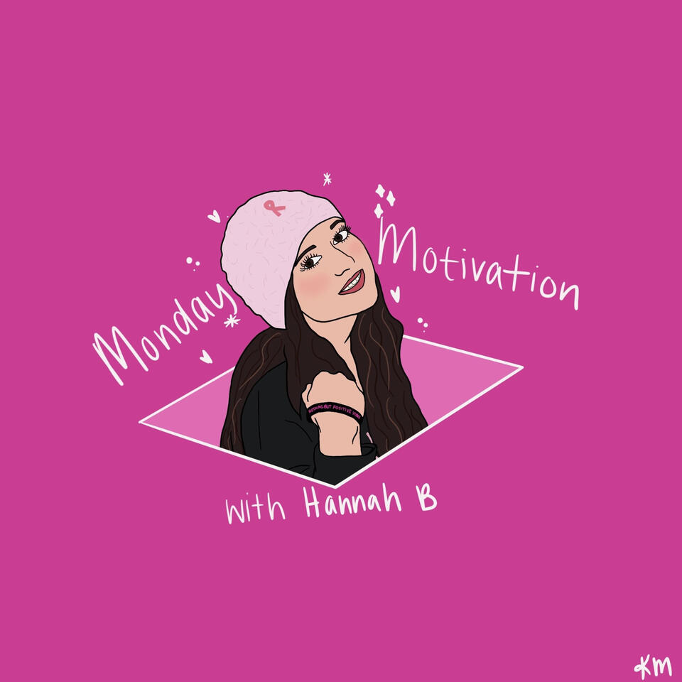 Monday Motivation with Hannah B