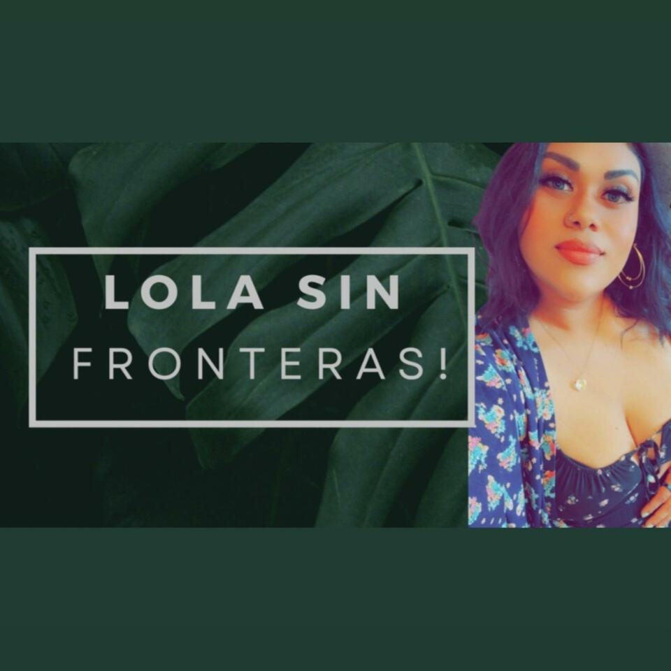 Lola Sin Fronteras!