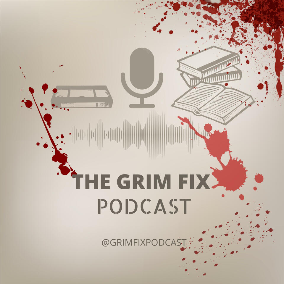 The Grim Fix Podcast