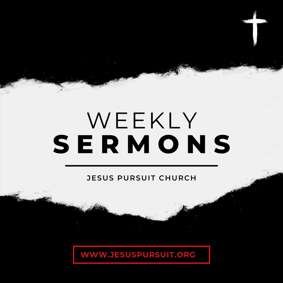 Jesus Pursuit Weekly Sermons