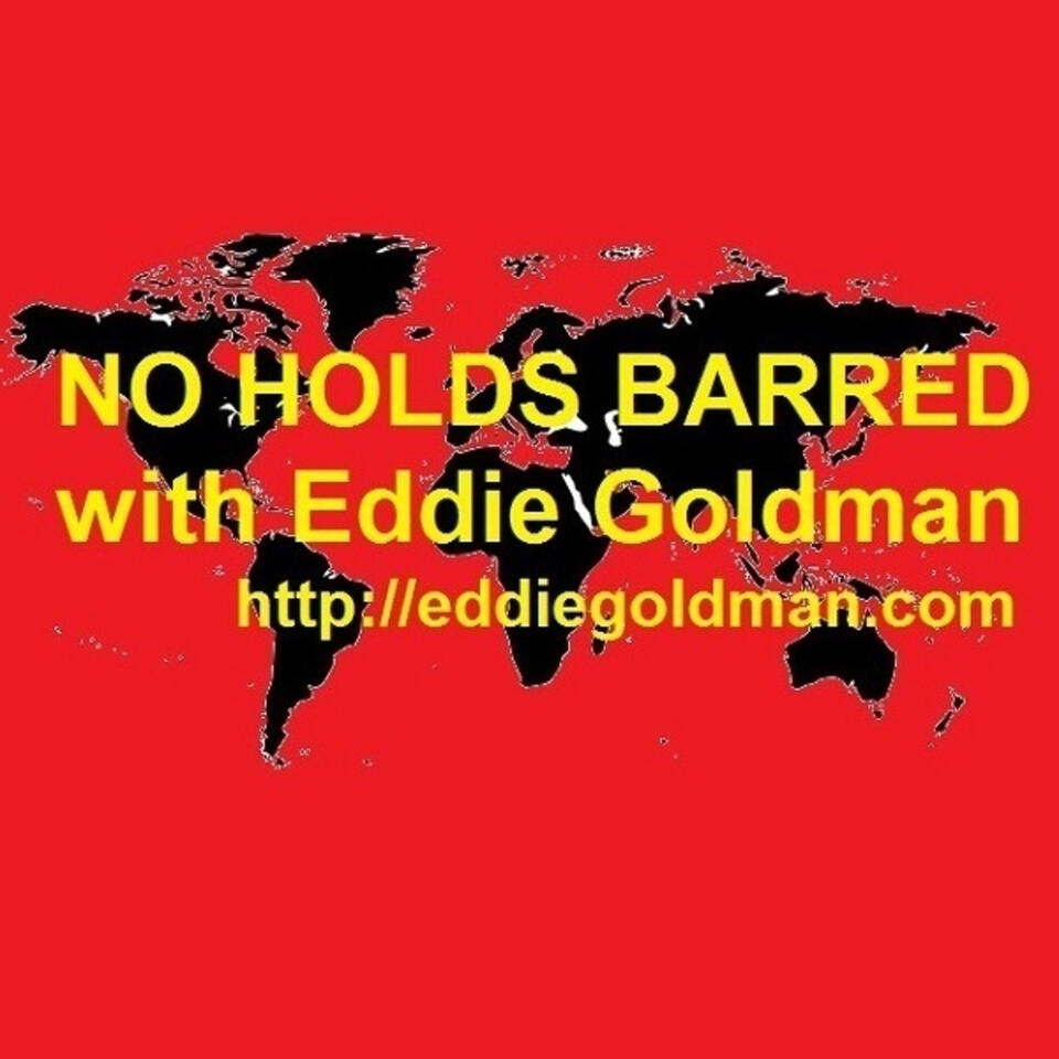 No Holds Barred with Eddie Goldman