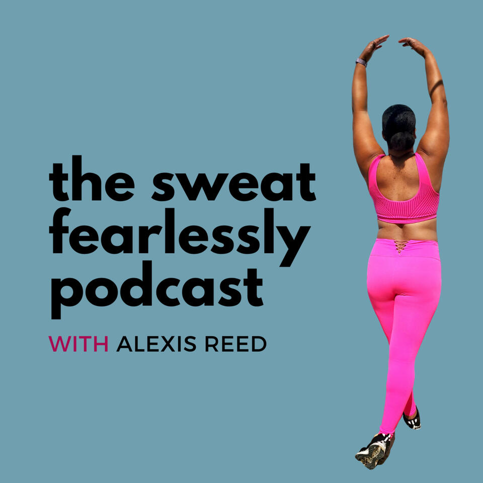 The Sweat Fearlessly Podcast