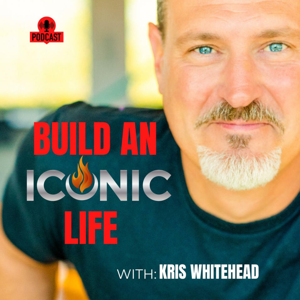 Build An Iconic Life: With Kris Whitehead