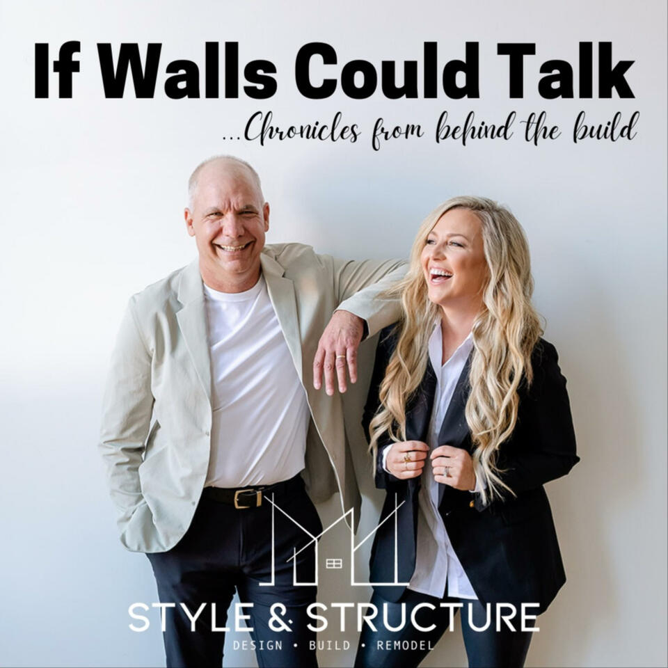 Style & Structure: "If Walls Could Talk"...chronicles from behind the build